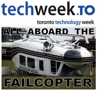 TechWeek TO: All abord the Failcopter!