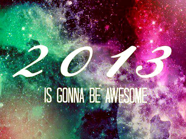 "2013 is gonna be awesome" over a starry background