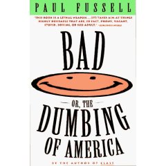 Cover of “BAD, or The Dumbing of America”