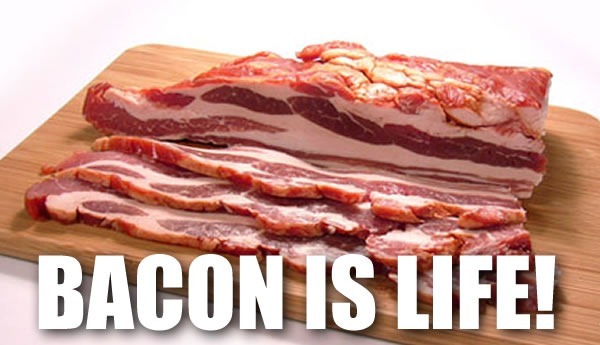 bacon is life
