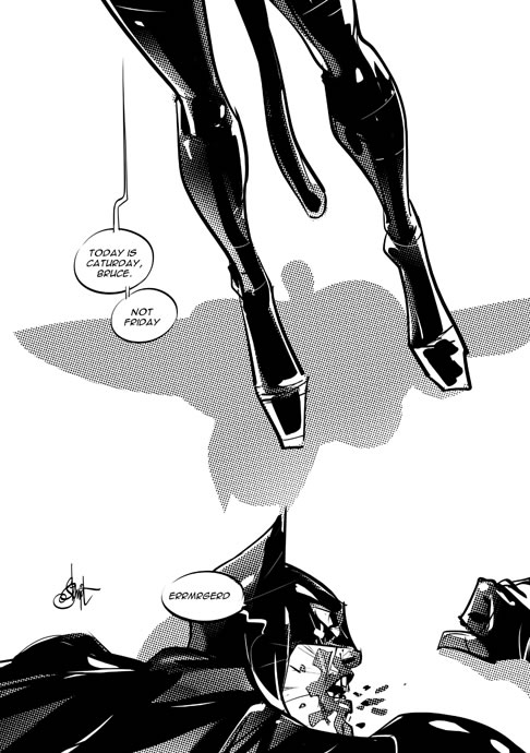 Comic panel: Catwoman's boots and a prone Batman with a bleeding mouth. Catwoman:'Today is CATURDAY, Bruce. Not Friday.' Batman: 'Ermagerd.'