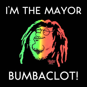 im the mayor bumbaclot
