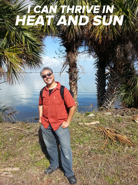 i can thrive in heat and sun