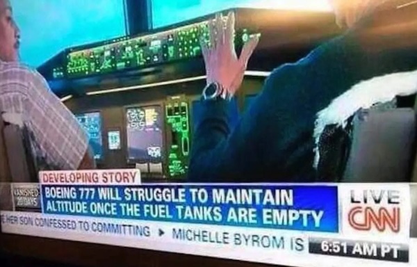 Screenshot of a CNN story where the “lower third” says “Boeing 777 will struggle to maintain altitude once the fuel tanks are empty.”