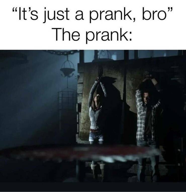 just-a-prank-bro