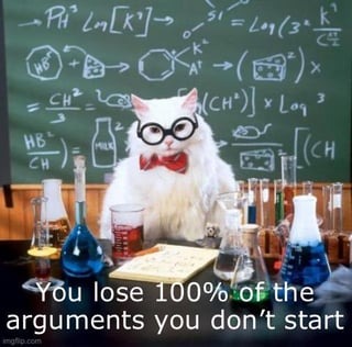 you-lose-100-of-the-arguments-yo