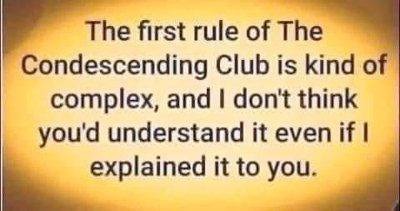 first-rule-of-condescending-club