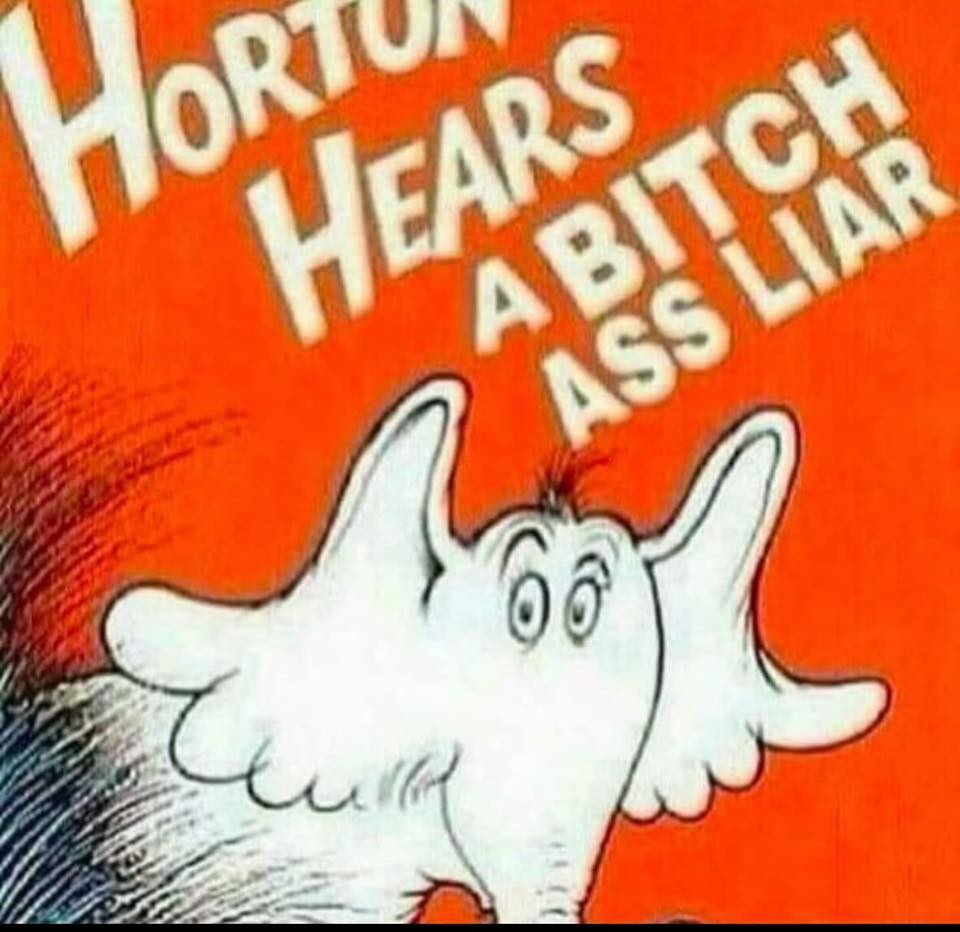 horton-hears-a-bitch-ass-liar