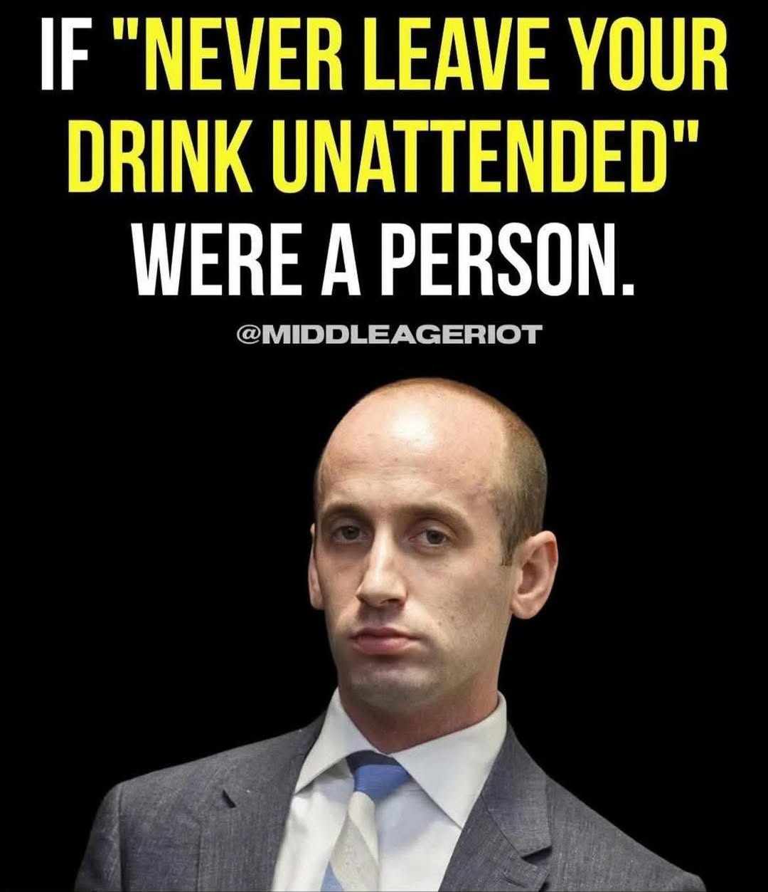 if-never-leave-your-drink-unattended-was-a-person