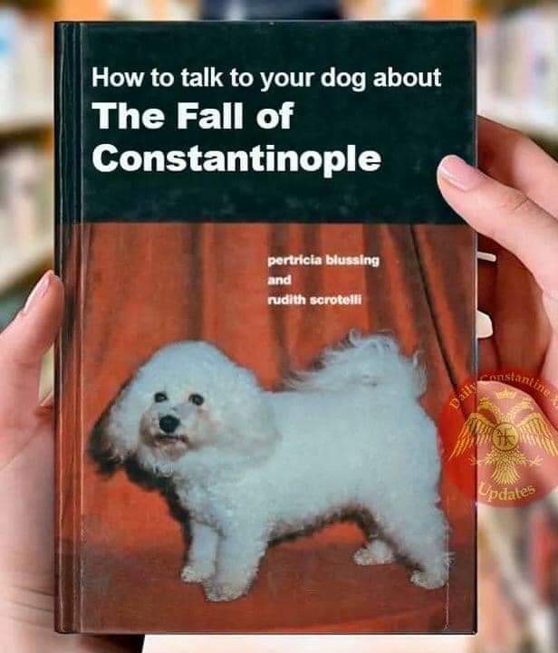 how-to-talk-to-your-dog-about-the-fall-of-constantinople