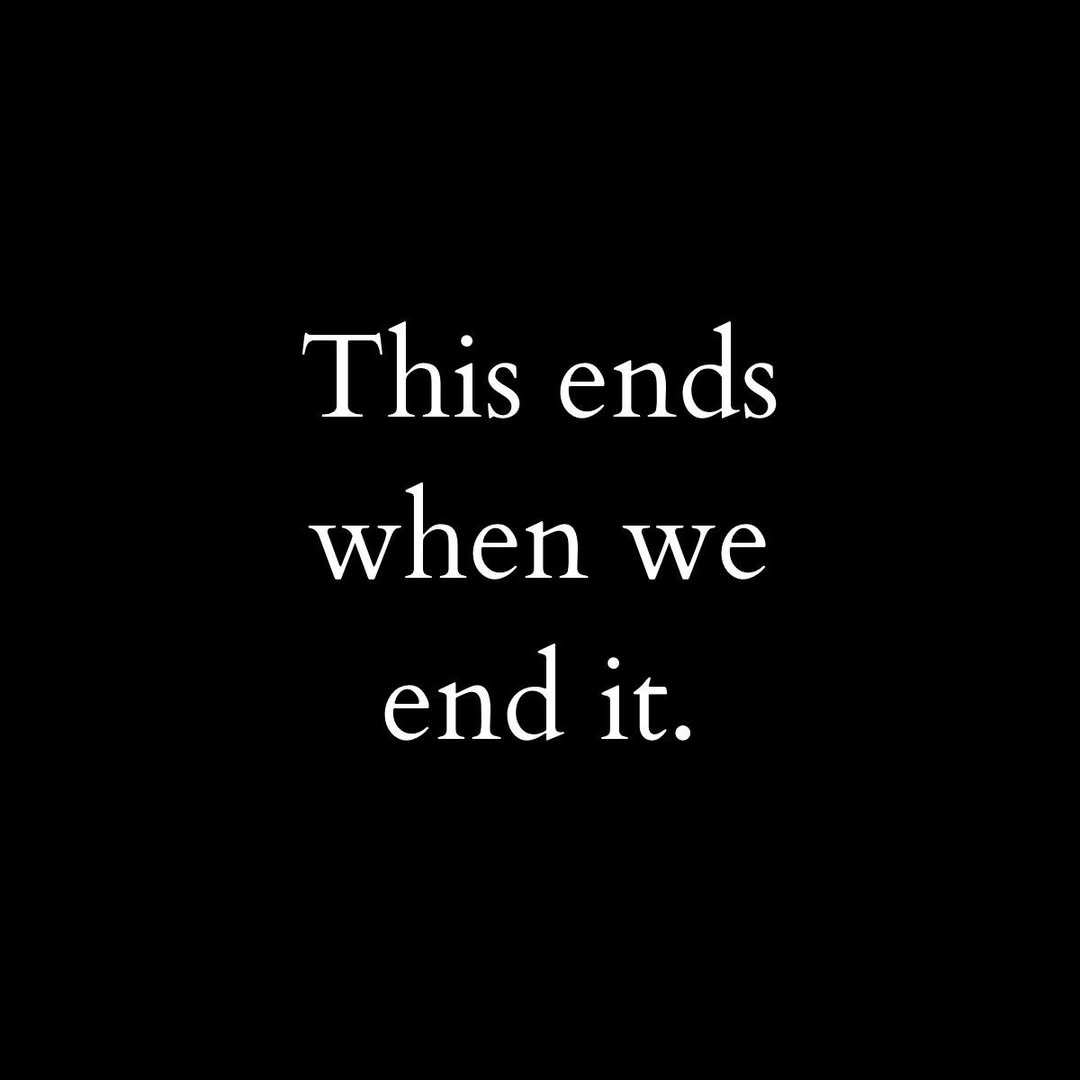 this-ends-when-we-end-it