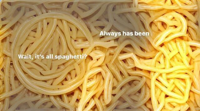 wait-its-all-spaghetti-always-has-been