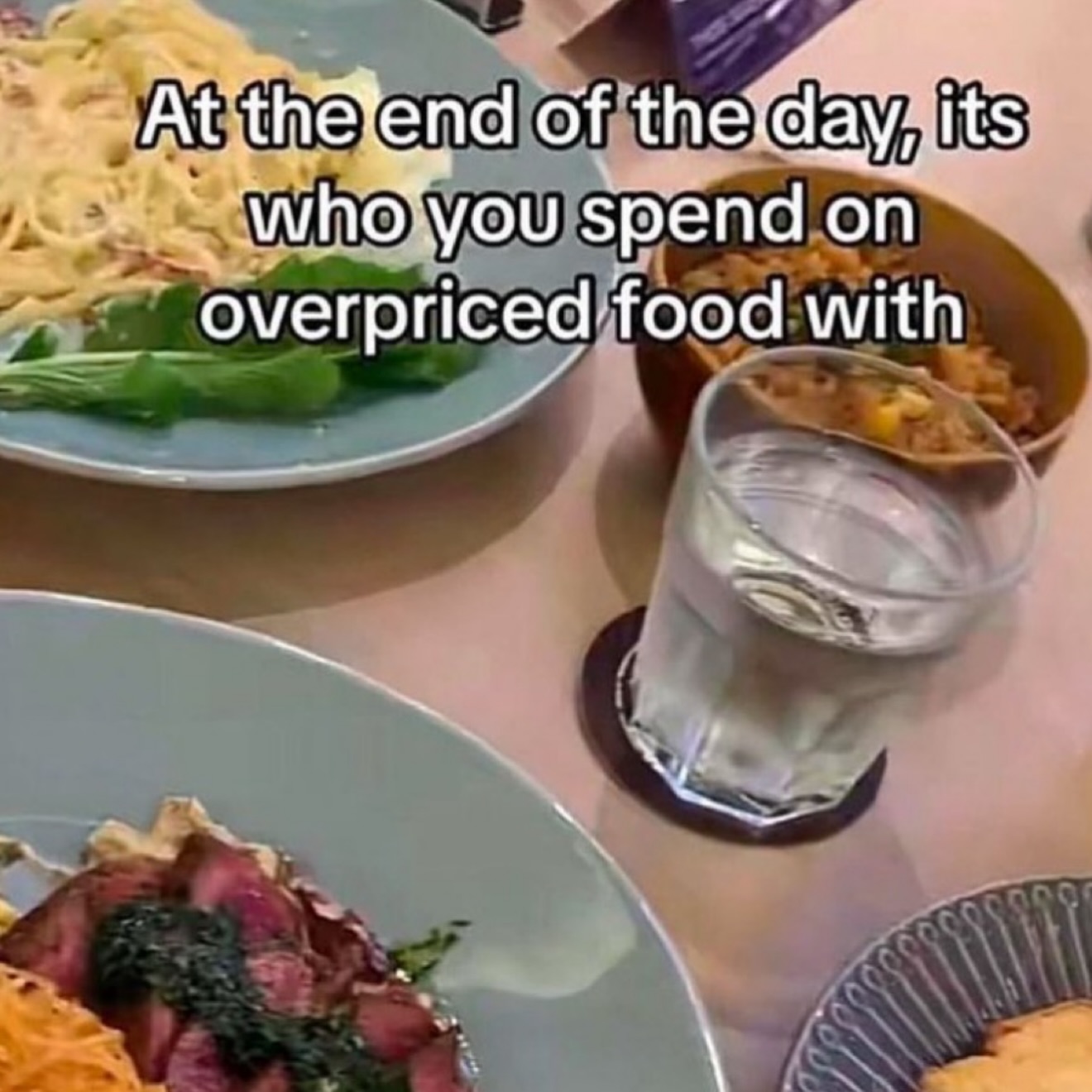 it-who-you-spend-on-overpriced-food-with